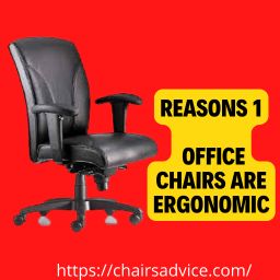 Office Chairs are Ergonomic
